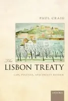 Lisbon Treaty - Craig, Paul (Professor of English Law, St John's College, Oxford)