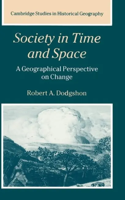 Society in Time and Space - Dodgshon, Robert A. (University College of Wales, Aberystwyth)
