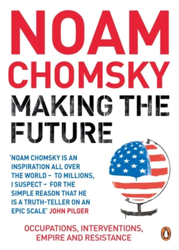 Making the Future - Chomsky, Noam