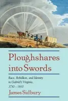 Ploughshares into Swords - Sidbury, James (University of Texas, Austin)