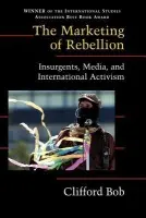 Marketing of Rebellion - Bob, Clifford (Duquesne University, Pittsburgh)