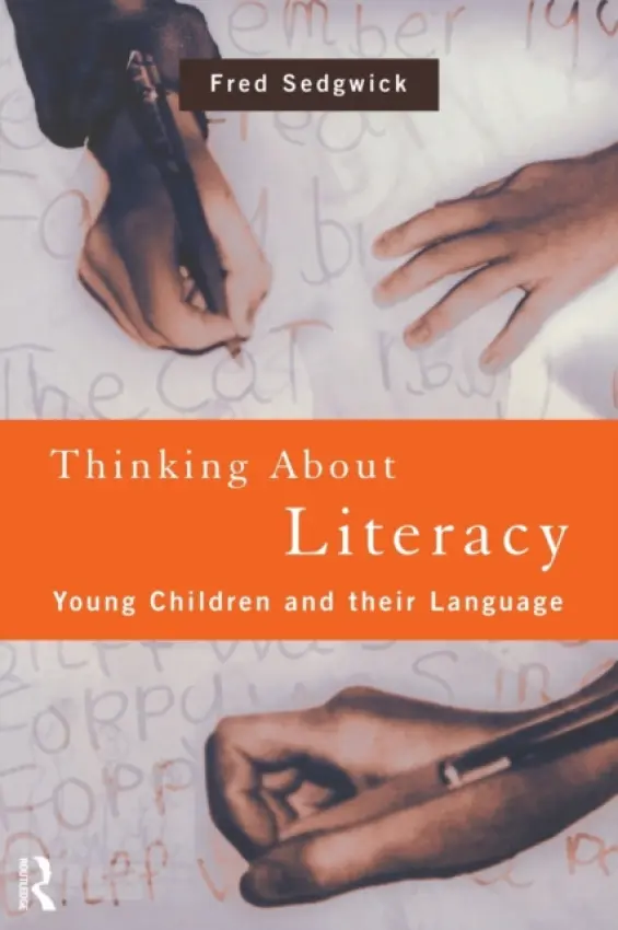 Thinking About Literacy - Sedgwick, Fred (Writer, journalist and commentator, UK)