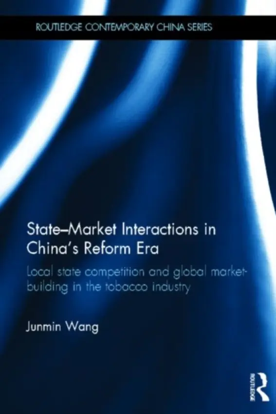 State-Market Interactions in China's Reform Era - Wang, Junmin (University of Memphis, USA)