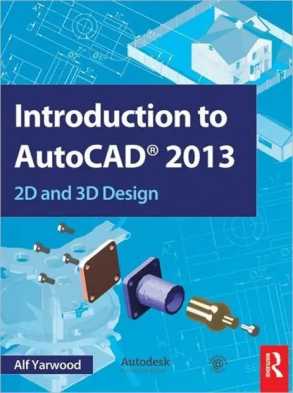 Introduction to AutoCAD 2013 - Yarwood, Alf