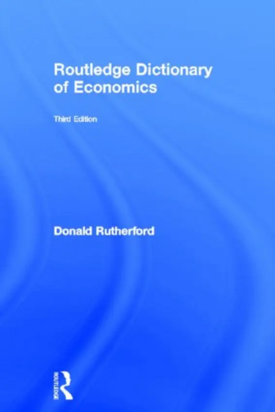 Routledge Dictionary of Economics - Rutherford, Donald