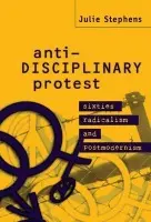 Anti-Disciplinary Protest - Stephens, Julie (Victoria University of Technology, Melbourne)