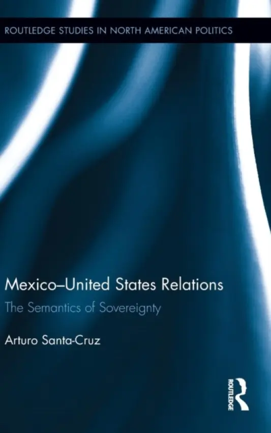 Mexico-United States Relations - Santa-Cruz, Arturo