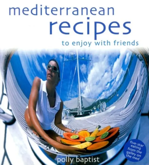 Mediterranean Recipes to Enjoy with Friends - Baptist, Polly