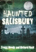 Haunted Salisbury - Moody, Frogg a Nash, Richard
