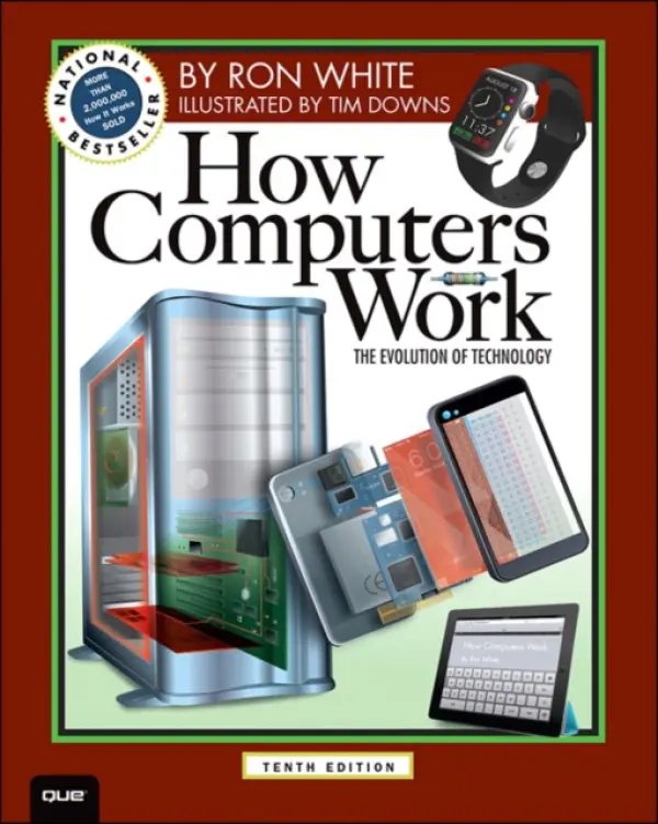 How Computers Work - White, Ron a Downs, Timothy