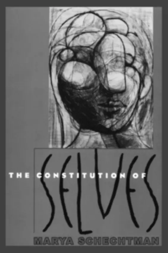 Constitution of Selves - Schechtman, Marya