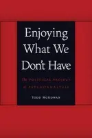 Enjoying What We Don't Have - McGowan, Todd