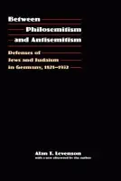 Between Philosemitism and Antisemitism - Levenson, Alan T.