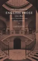 Evolution of English Prose, 1700-1800 - McIntosh, Carey (Hofstra University, New York)