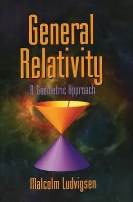 General Relativity - Ludvigsen, Malcolm (Linkopings Universitet, Sweden)