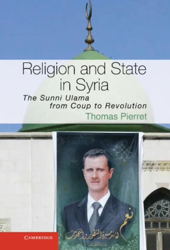 Religion and State in Syria - Pierret, Thomas (University of Edinburgh)