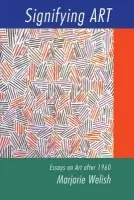 Signifying Art - Welish, Marjorie (Pratt Institute, New York)