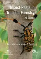 Insect Pests in Tropical Forestry - Wylie, F (Queensland Government, Australia) a Speight, Martin (University of Oxford, UK)