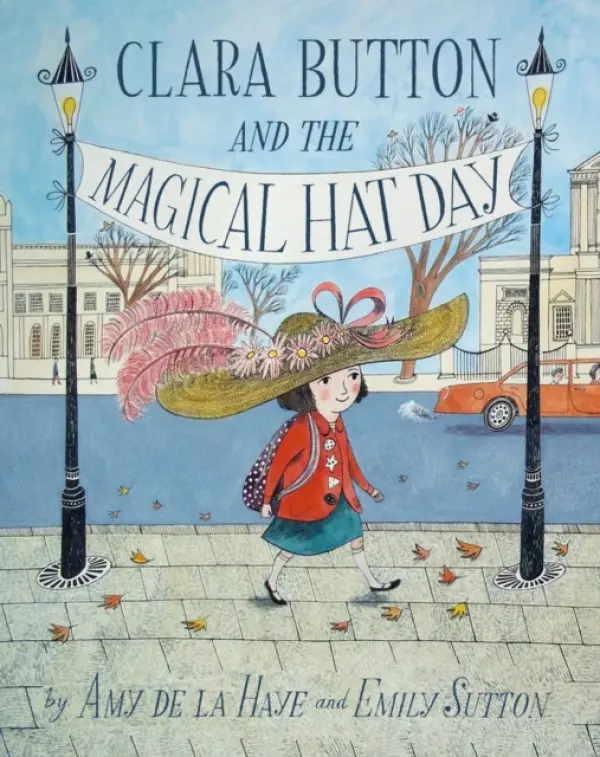 Clara Button & the Magical Hat Day - de la Haye, Amy