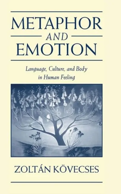 Metaphor and Emotion - Kovecses, Zoltan (Lorand Eotvos University, Budapest)