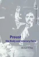 Proust, the Body and Literary Form - Finn, Michael R. (Ryerson Polytechnic University, Toronto)