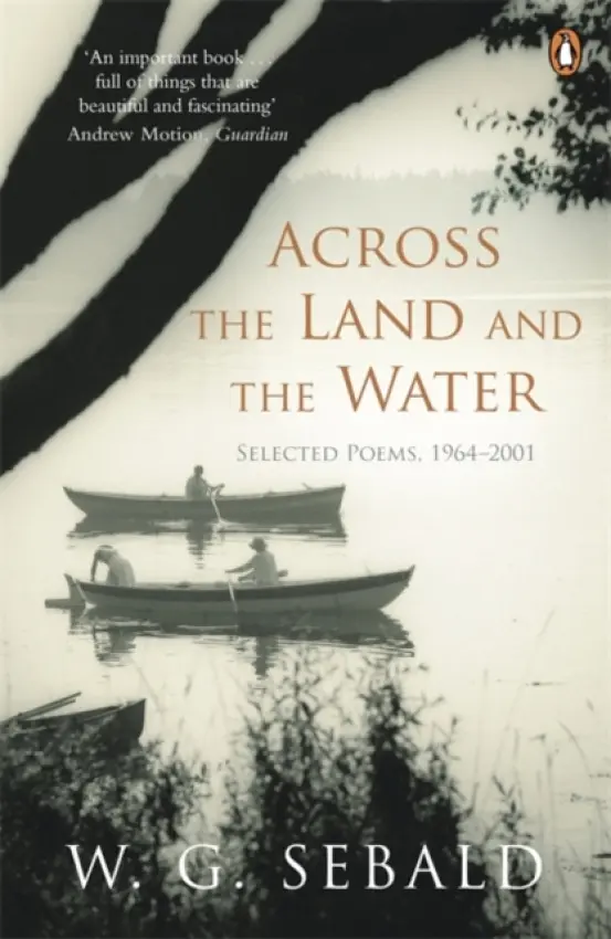 Across the Land and the Water - Sebald, W. G.