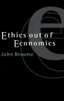 Ethics out of Economics - Broome, John (University of St Andrews, Scotland)