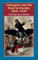 Contagion and the State in Europe, 1830-1930 - Baldwin, Peter (University of California, Los Angeles)