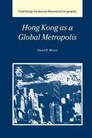 Hong Kong as a Global Metropolis - Meyer, David R. (Brown University, Rhode Island)