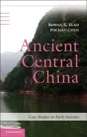Ancient Central China - Flad, Rowan K. (Harvard University, Massachusetts) a Chen, Pochan (National Taiwan University)