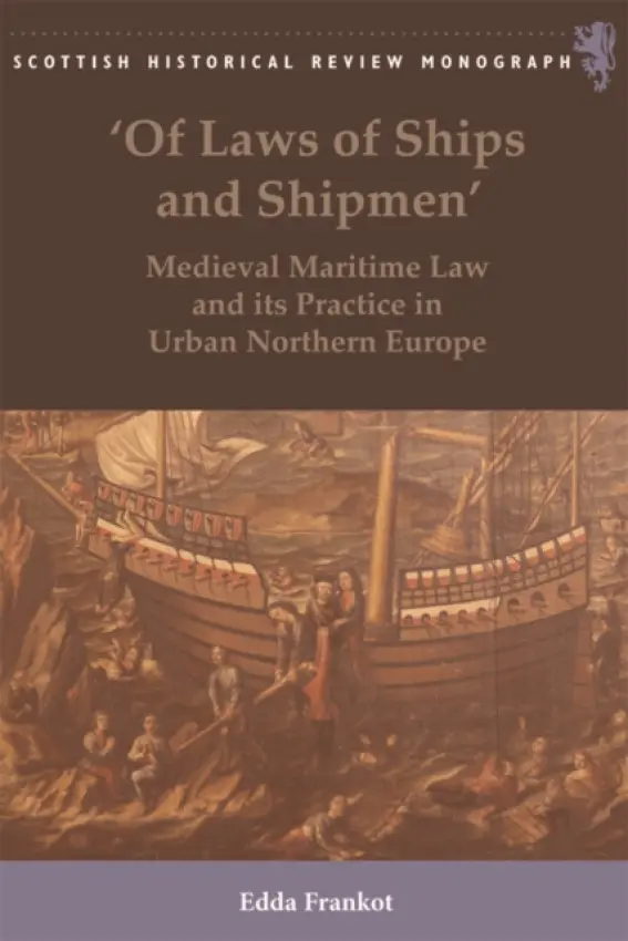 'Of Laws of Ships and Shipmen' - Frankot, Edda (Lecturer, Erasmus University)