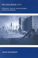 Neoliberal City - Hackworth, Jason