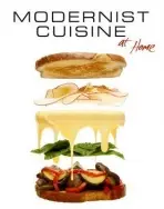 Modernist Cuisine at Home - Myhrvold, Nathan