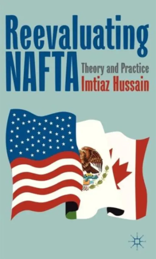 Reevaluating NAFTA - Hussain, I.