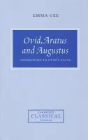 Ovid, Aratus and Augustus - Gee, Emma (University of Exeter)