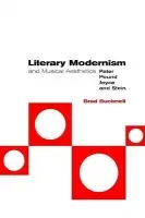 Literary Modernism and Musical Aesthetics - Bucknell, Brad (University of Alberta)