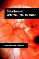 Ethical Issues in Maternal-Fetal Medicine