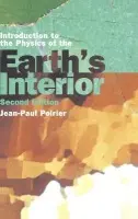 Introduction to the Physics of the Earth's Interior - Poirier, Jean-Paul (Institut de France, Paris)
