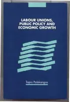Labour Unions, Public Policy and Economic Growth - Palokangas, Tapio (University of Helsinki)