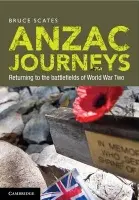 Anzac Journeys - Scates, Bruce (Monash University, Victoria)
