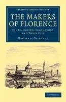 Makers of Florence - Oliphant, Margaret