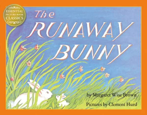 The Runaway Bunny (Essential Picture Book Classics) - Margaret Brown Wise