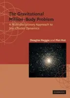 Gravitational Million-Body Problem - Heggie, Douglas (University of Edinburgh) a Hut, Piet (Institute for Advanced Study, Princeton, New Jersey)