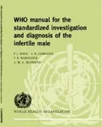 WHO Manual for the Standardized Investigation and Diagnosis of the Infertile Male - Rowe, Patrick J. (World Health Organization, Geneva) a Comhaire, Frank H. (Universiteit Gent, Belgium) a Hargreave, Timothy B. (University of Edinburgh) a Mahmoud, Ahmed M. A. (Universiteit Gent, Belgium)