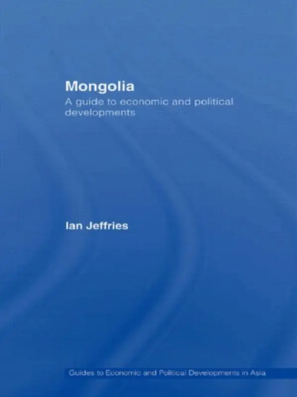 Mongolia - Jeffries, Ian (University of Wales, Swansea, UK)