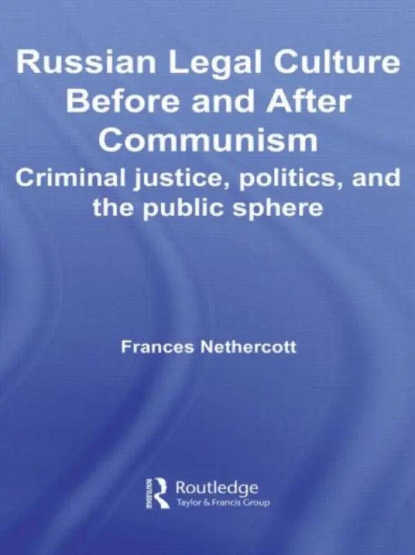 Russian Legal Culture Before and After Communism - Nethercott, Frances (University of St Andrews, UK)