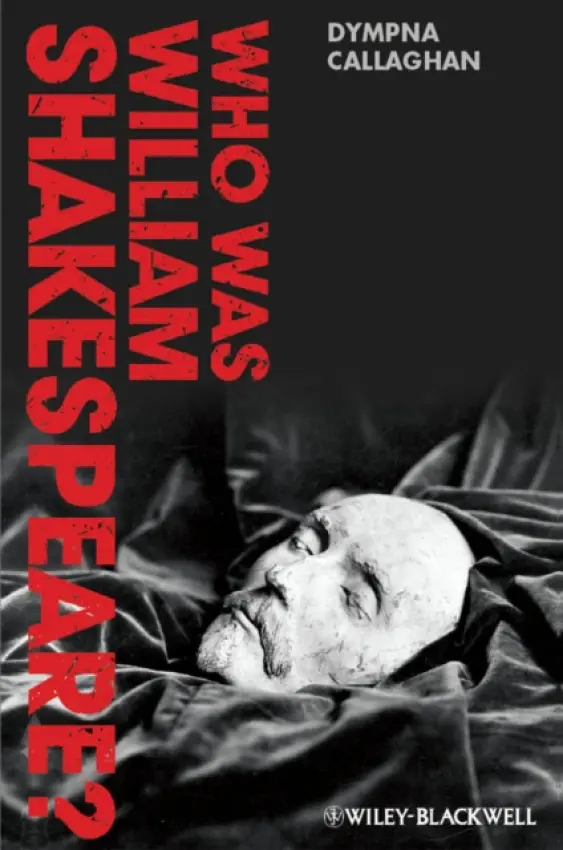 Who Was William Shakespeare? - Callaghan, Dympna (Syracuse University, USA)