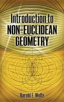 Introduction to Non-Euclidean Geometry - Wolfe, Harold E.