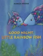 Good Night, Little Rainbow Fish - Pfister Marcus