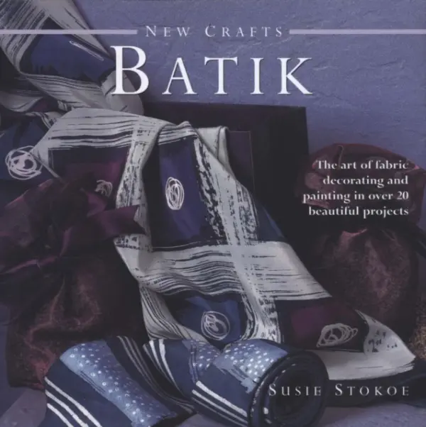 New Crafts: Batik - Stokoe, Susie